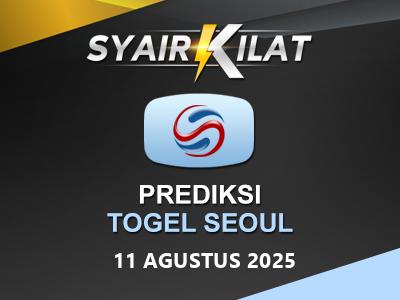 Bocoran Syair Togel Seoul Tanggal 11 Agustus 2025 Hari Senin
